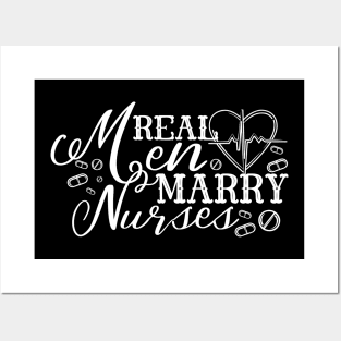 Real Men Marry Nurses Shirt - Gift For Nurses Husbands - Holiday Nurse Gift Posters and Art